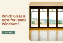best glass for your home windows