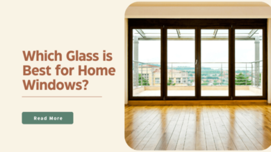 best glass for your home windows