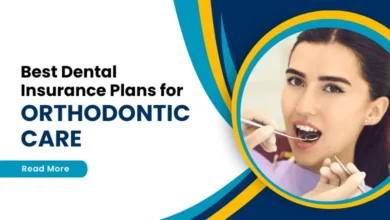 best dental insurance plans for orthodontic care